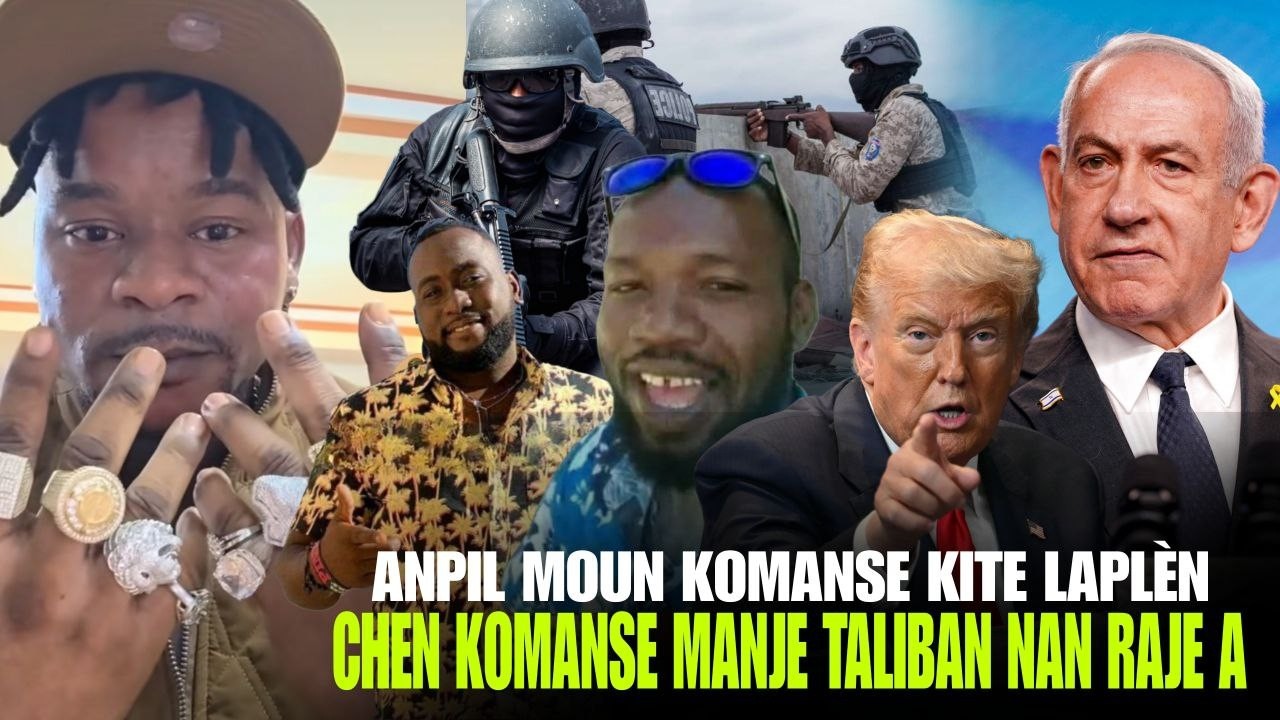 Antèman chef Gang lapolis fizye, Anpil moun ap kite Laplèn, Chen komanse manje Kadav Bandi, Iran !