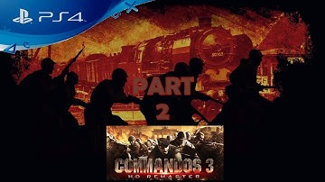 Commandos 3 HD Remaster [PS4] - Walkthrough Part 2