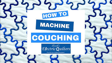 HOW TO: Couching with a Longarm Quilting Machine