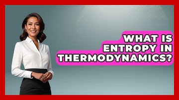 What Is Entropy In Thermodynamics? - Physics Frontier