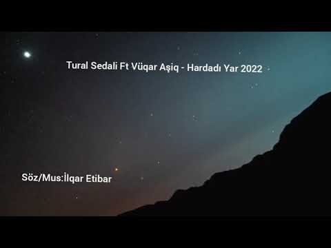 Vüqar Aşiq Ft Tural Sedali - Hardadı Yar 2022