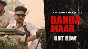 Banda Maar (Official Video) Raja Game Changerz | Latest Punjabi Songs 2021 - New Punjabi Songs