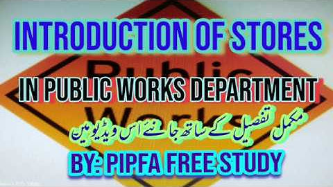 INTROCUDTION OF STORES IN PUBLIC WORKS DEPARTMENT