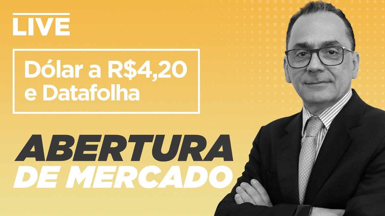 ações natura Dólar a R$ 4,20 e Datafolha - Abertura 14/09/2018