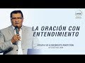 La Oración con Entendimiento / EAM / Gustavo Lara