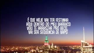 É que hoje vai ter festinha aqui dentro do meu barraco Letra Lyrics