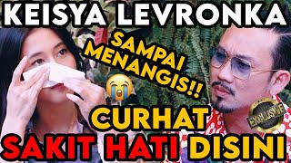 EXCLUSIVE !! KEISYA LEVRONKA CURHAT SAKIT HATI DISINI SEMUA ⁉️