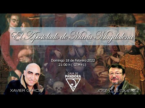 EL APOSTOLADO DE MARIA MAGDALENA con Jose Luis