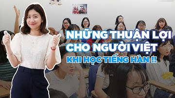Những thuận lợi cho người Việt khi học tiếng Hàn | Green Academy