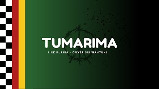 Tumarima - Iink Kurnia | Cover Sri Wahyuni