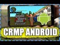 НОВЫЙ СЕРВЕР CRMP ANDROID! ЧТО ТАМ С КРМП НА ТЕЛЕФОН?!