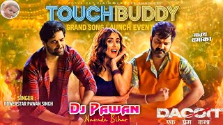 Touch Buddy Pawan Singh | Hard Bass DJ Remix 2026 | Jonita Gandhi | Bhojpuri Club Mix Dj Pawan Nwd