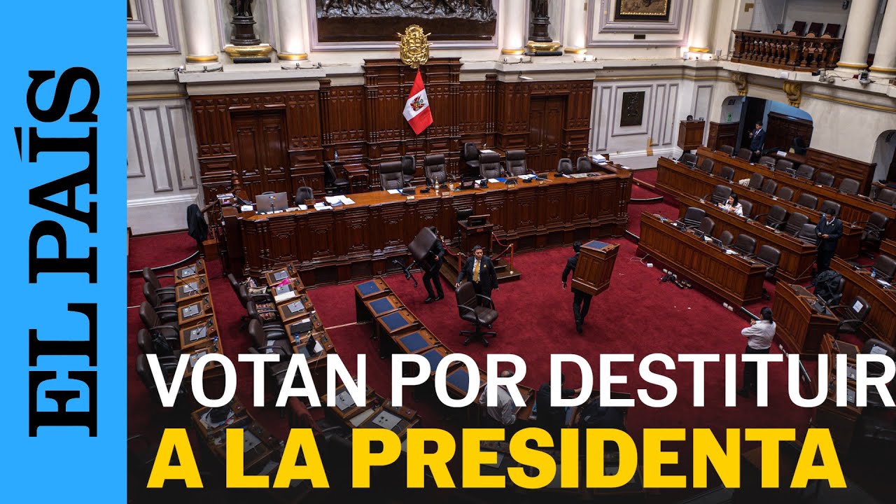 PERÚ | El Congreso reúne los votos para destituir a Dina Boluarte | EL PAÍS