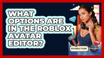 What Options Are In The Roblox Avatar Editor?