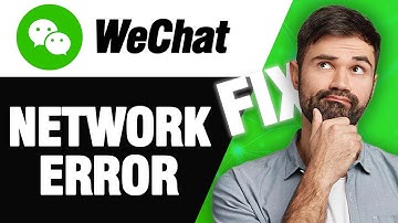How To Fix WeChat App Network Error | Easy Quick Solution