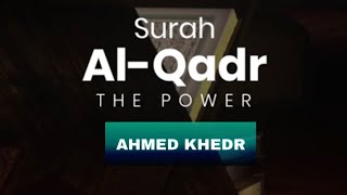 Surah Qadr | Quran Status | Surah Status | Ahmed Khedr