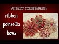 Creating Handmade Ribbon Poinsettia Bows