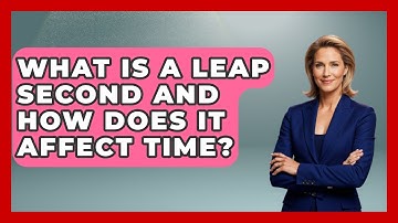 What Is A Leap Second And How Does It Affect Time? - The Numbers Channel