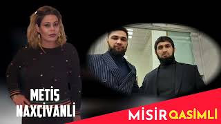 Metis Naxcivanli - Misir Qasimli 2022 (Yeni) Resimi