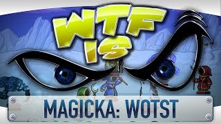 ► WTF Is... - Magicka: Wizards of the Square Tablet ?