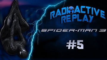 Radioactive Replay - Spider-Man 3 Part 5 - Little Goblin Junior