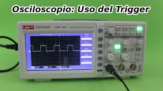 Uso del Osciloscopio Parte 2: El Trigger