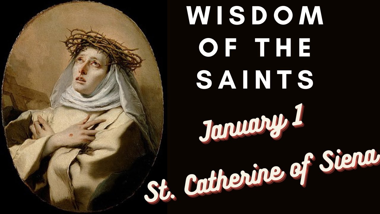Wisdom of Saint January 1, St. Catherine of Siena YouTube