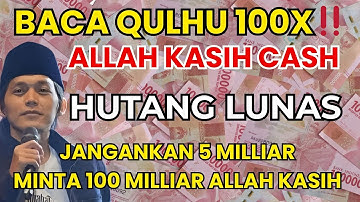 MANJURNYA QULHU 100X! BACA DI WAKTU INI, DOA MINTA 100 MILYAR LANGSUNG DICAIRKAN ALLAH!!!