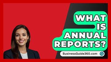 What Is Annual Reports? - BusinessGuide360.com