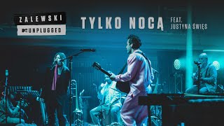 Krzysztof Zalewski - Tylko nocą feat. Justyna Święs (MTV Unplugged)