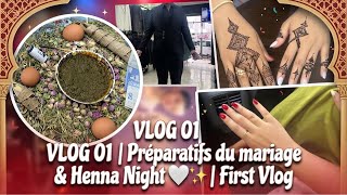 Vlog 01 Préparatifs Du Mariage & Henna Night 🤍✨ First Vlog
