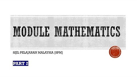 【数学SPM】KSSM MODULE MATH SPM PART 2（华文讲解）