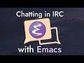 Chat Like the 90's in Emacs with ERC