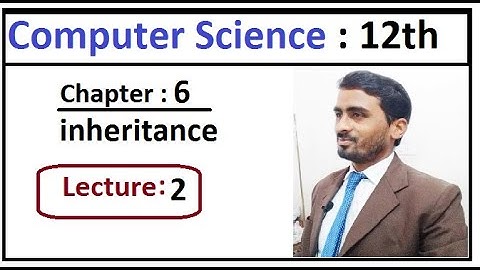 Chapter 6 || inheritance ||Lecture 2 || Computer Science class 12||By Nandlal Sir
