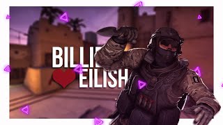 CS:GO Edit "Billie Eilish" [Clips in desc]