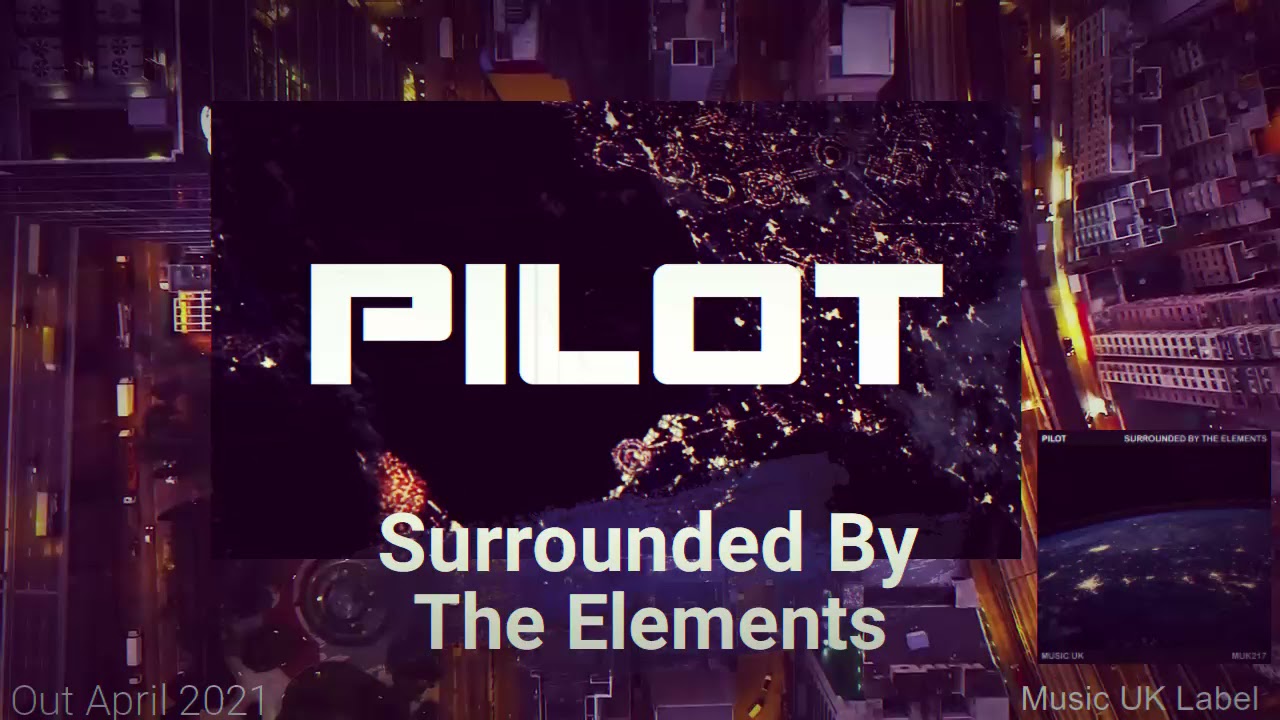 PiLot - Surrounded By The Elements (Full Album Visual Special) [Music UK]