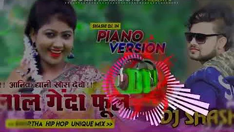 Laal Genda Phool 🎶Khortha 《Piano 》Dehati Hard Bass Remix 👍Dj Shashi Jharkhand