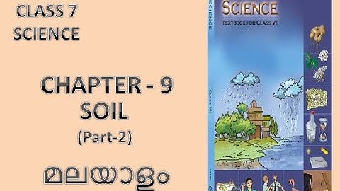 NCERT CLASS -7 SCIENCE CHAPTER -9 SOIL(PART-2) IN MALAYALAM
