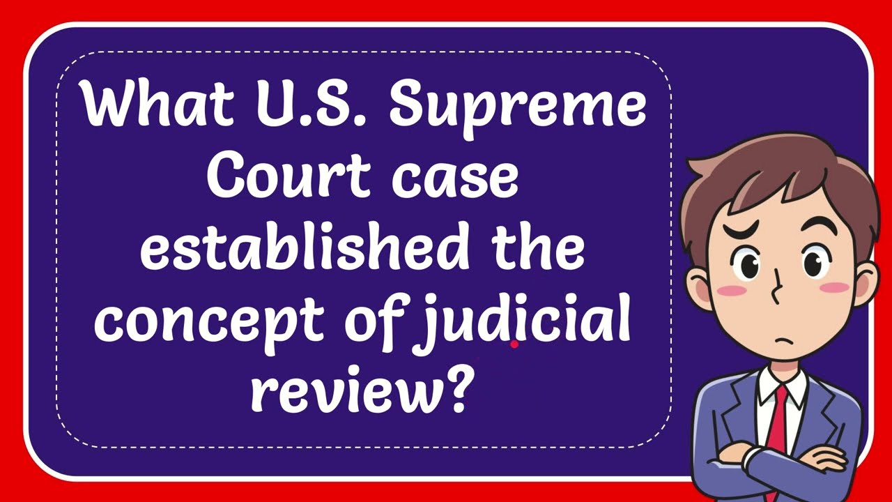 What U S Supreme Court Case Established The Concept Of Judicial Review What U S Supreme Court Case Established The Concept Of Judicial Review