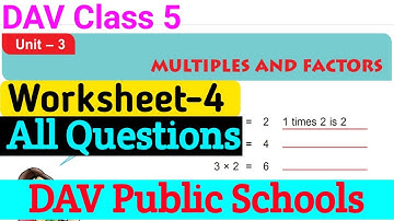 DAV Class 5 Maths Chapter 3 Worksheet 4 All Questions|Multiple And Factors|WS-4 🔥