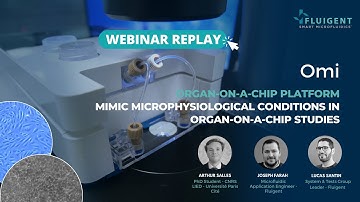 Webinar - Automated Fluid Control for Organ-on-a-Chip Models, Omi - Fluigent