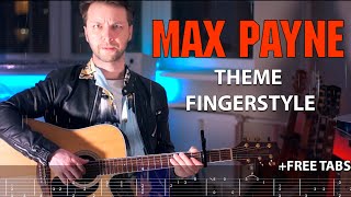 Max Payne Theme | Fingerstyle + Free tabs