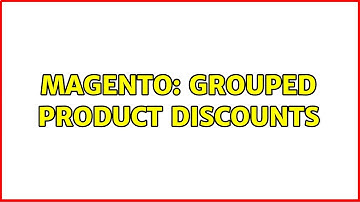 Magento: Grouped Product Discounts (2 Solutions!!)