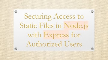 Securing Access to Static Files in Node.js with Express for Authorized Users