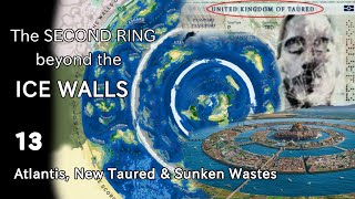 The Second Ring Beyond the Ice Walls: Atlantis, New Taured & the Sunken Wastes (13)