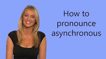 How to pronounce asynchronous