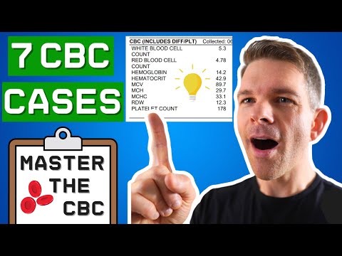 7 Common CBC Cases MASTER The Complete Blood Count DOCTOR Explains 