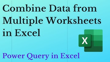 Combine Data from Multiple Worksheets in Excel