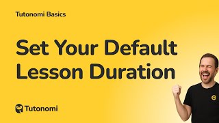How to Set Your Default Lesson Duration in Tutonomi