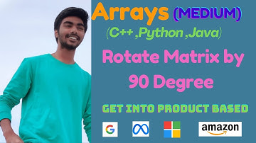 Rotate Matrix by 90 Degree | DSA in Tamil | placement | Leetcode | Interview | Arrays | coding